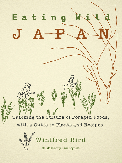 Title details for Eating Wild Japan by Winifred Bird - Available